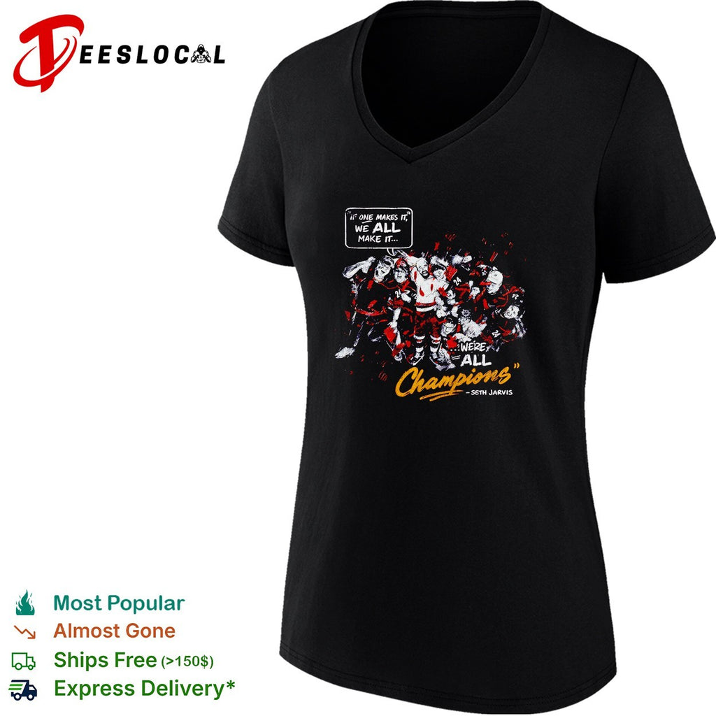 One makes it we all make it we’re all champions Seth Jarvis hockey shirt