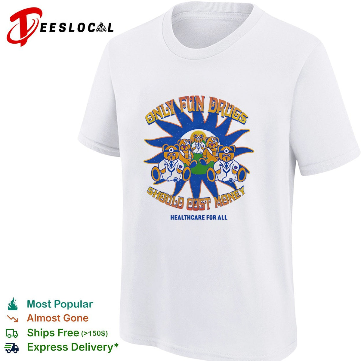 Only Fun Drugs Should Cost Money Healthcare for All Teddy Bear Medical shirt