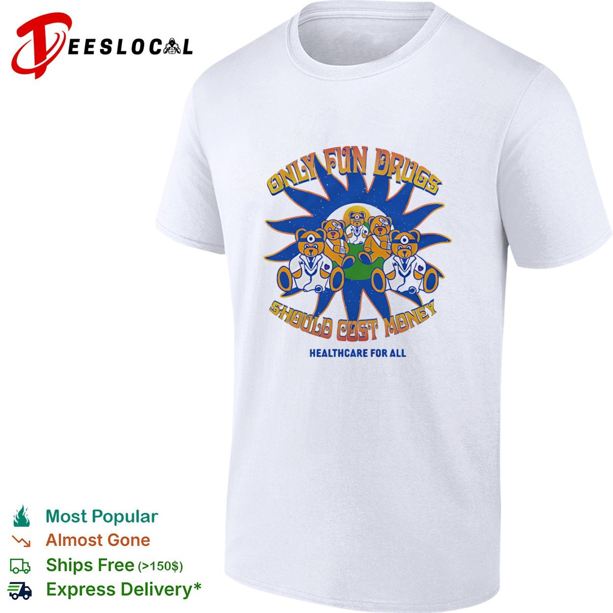 Only Fun Drugs Should Cost Money Healthcare for All Teddy Bear Medical shirt