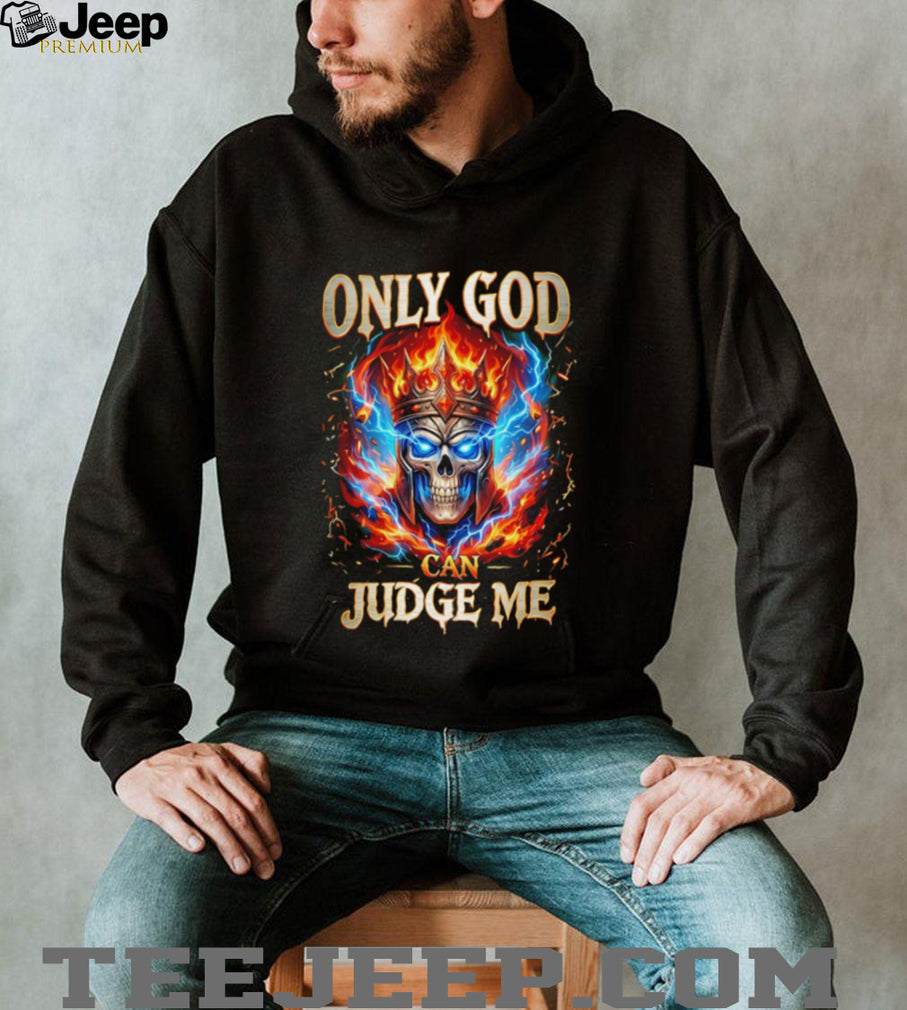 Only God can judge me graphic skull shirt