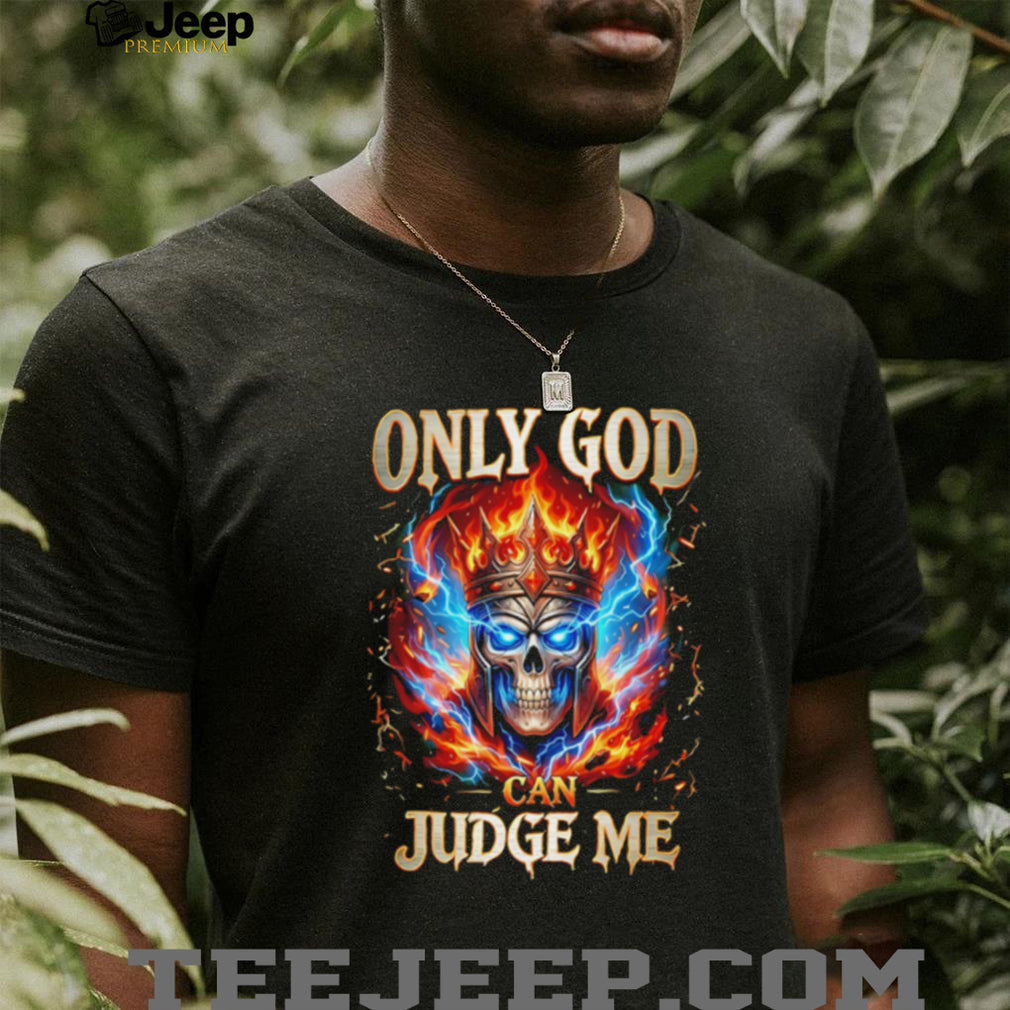 Only God can judge me graphic skull shirt