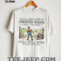 Only The Best Men Still Pull Wire In Their Seventies Electrician T Shirt