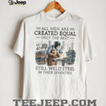 Only The Best Men Weld Steel In Their Seventies T Shirt