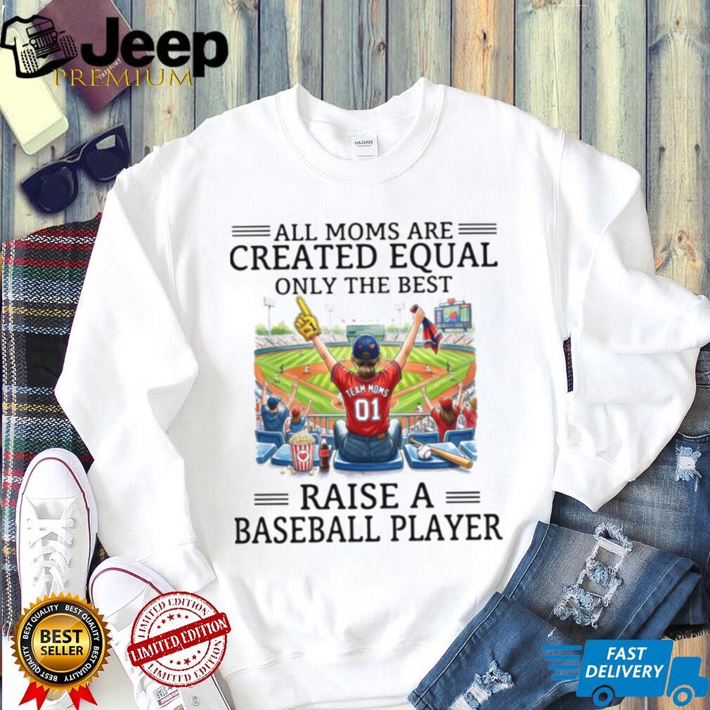 Only The Best Moms Raise A Baseball Player Sports Mom T Shirt