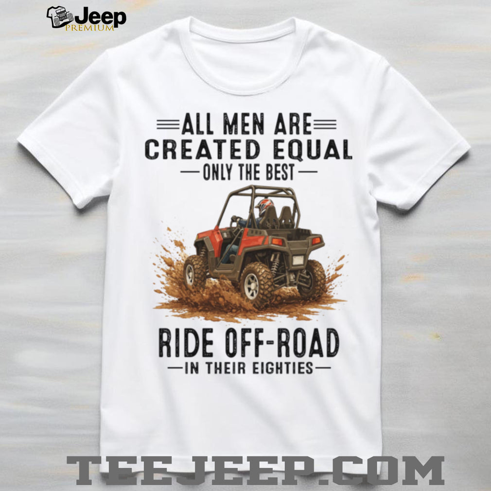 Only The Best Ride Off Road in Eighties SxS T Shirt