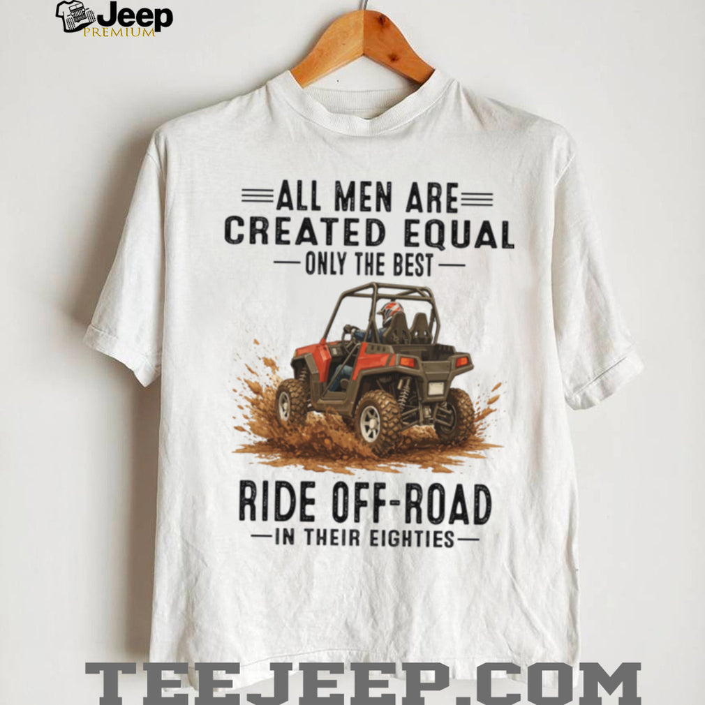 Only The Best Ride Off Road in Eighties SxS T Shirt