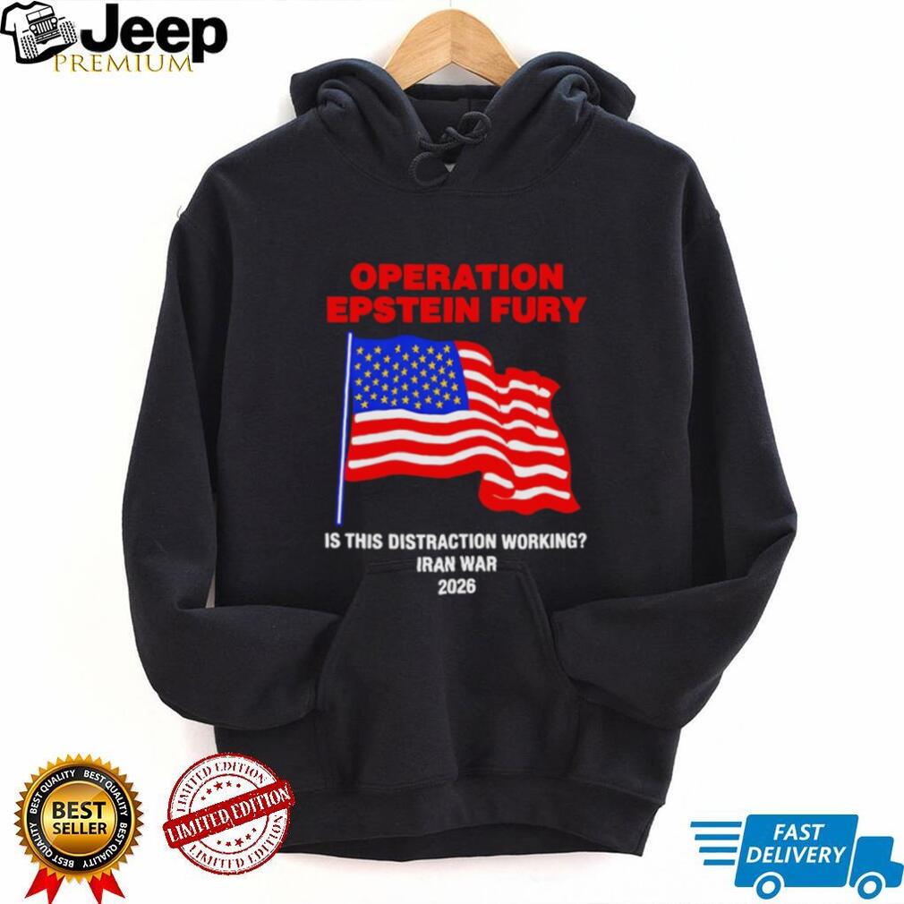 Operation Epstein Fury 2026 Iran War Distraction Political Satire T Shirt