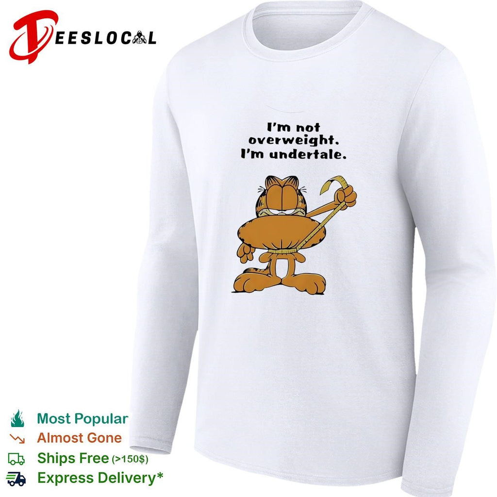 Orange cat I’m not overweight I’m undertale humor cat quote shirt