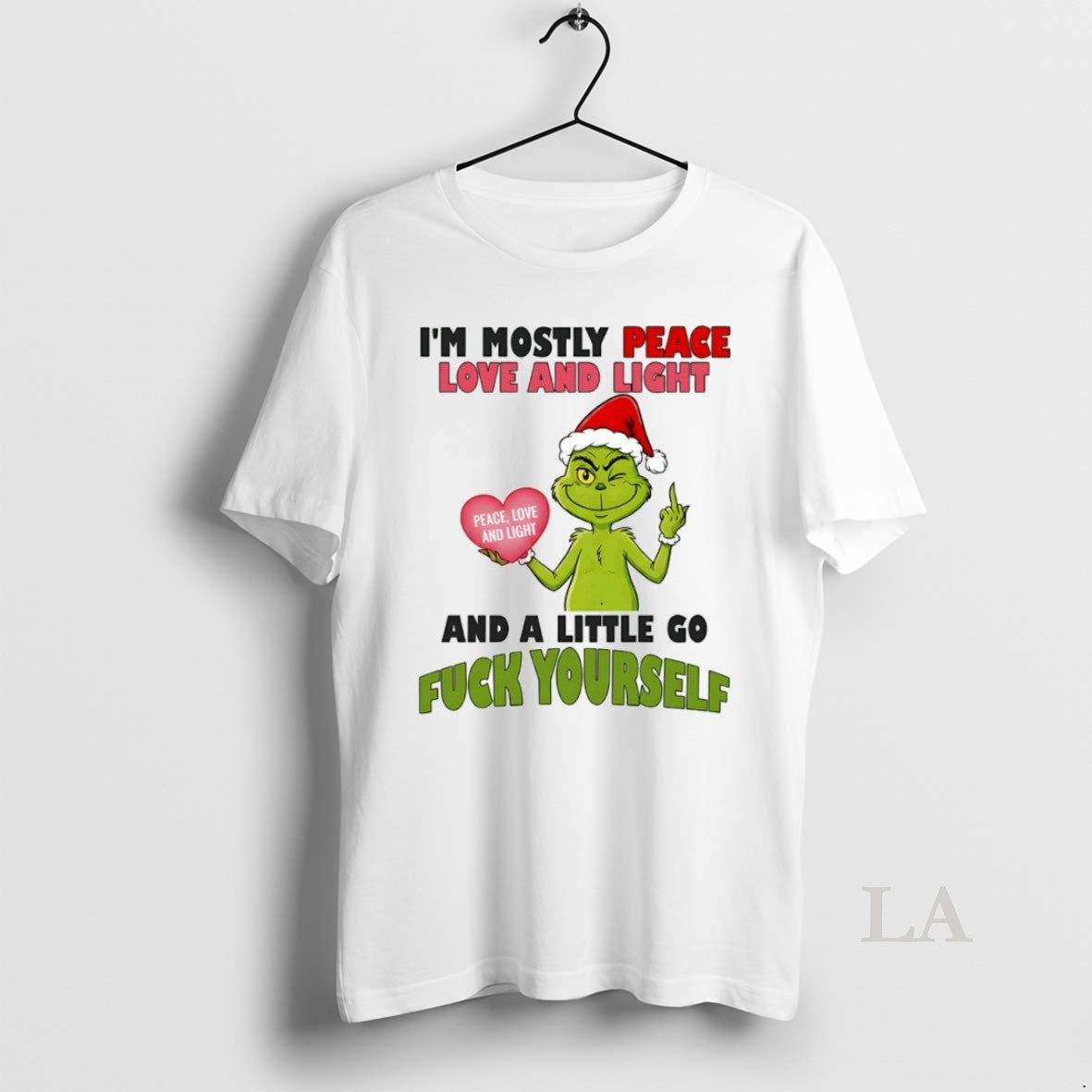 Original Grinch Im Mostly Peace Love And Light Peace Love And Light And A Little
