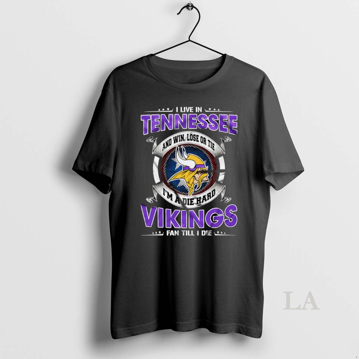 Original I Live In Tennessee And Win Lose Or Tie Im A Die Hard Minnesota