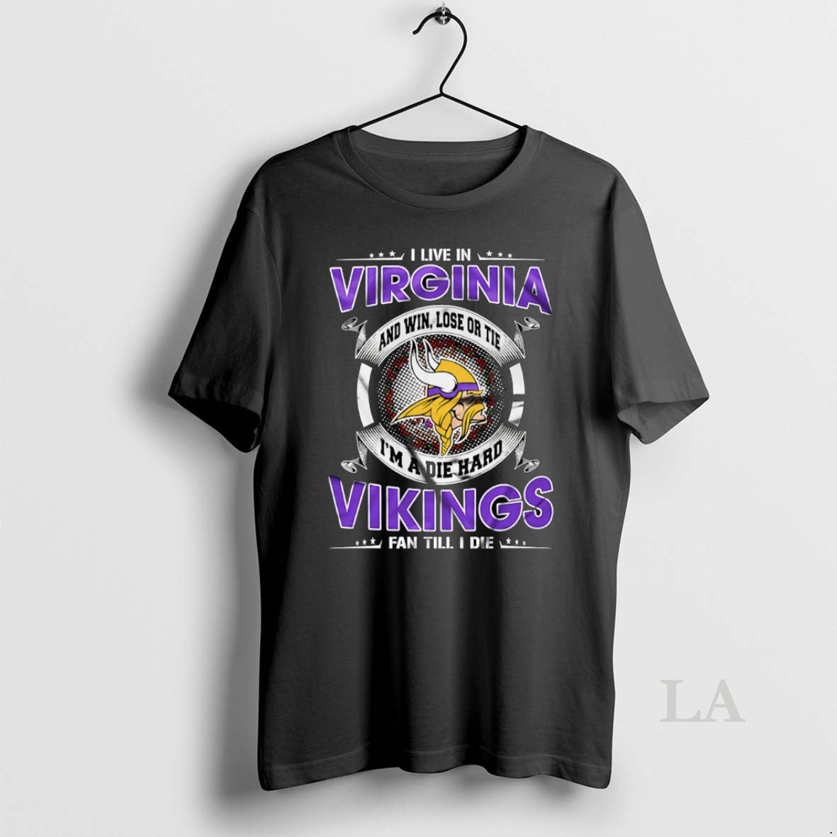 Original I Live In Virginia And Win Lose Or Tie Im A Die Hard Minnesota