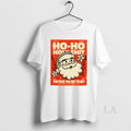 Original Santa Ho Ho Holyshit The Fuck You Say To Me 1823 2025