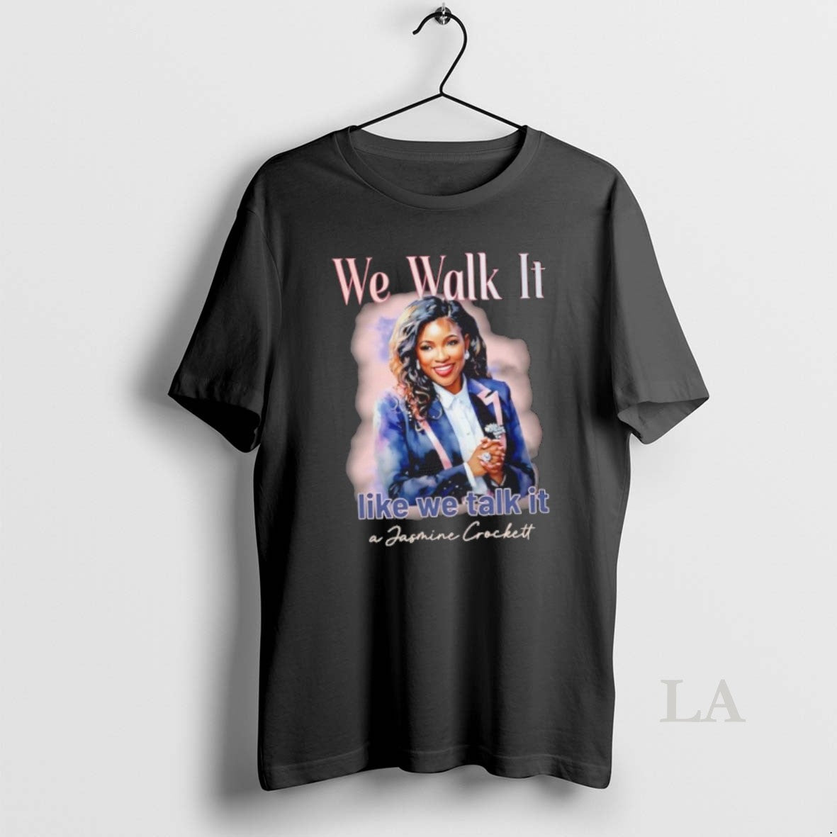 Original We Walk It Like We Talk It A Jasmine Crockett