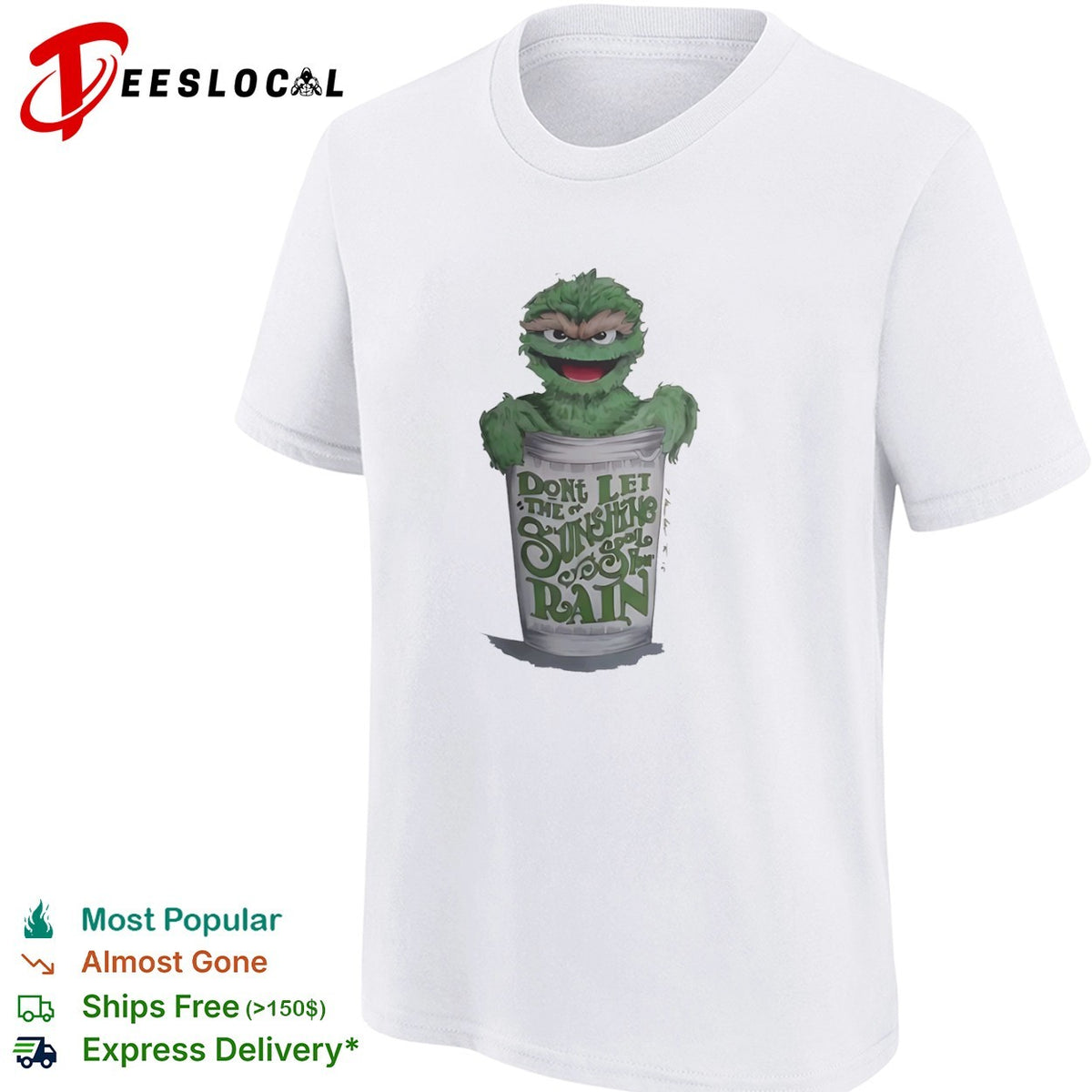 Oscar the Grouch don’t let the sunshine spoil your rain shirt