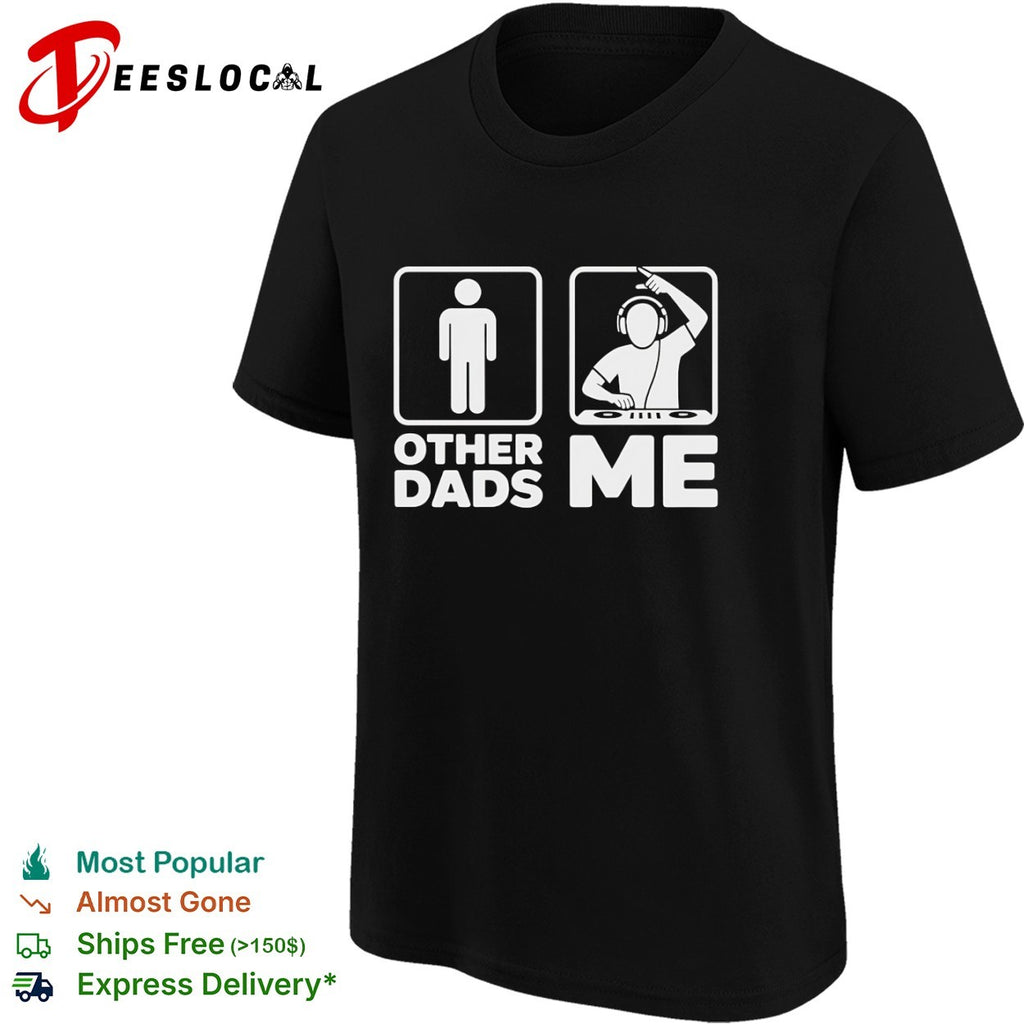 Other Dads Me DJ Funny Music Producer Father Day shirt