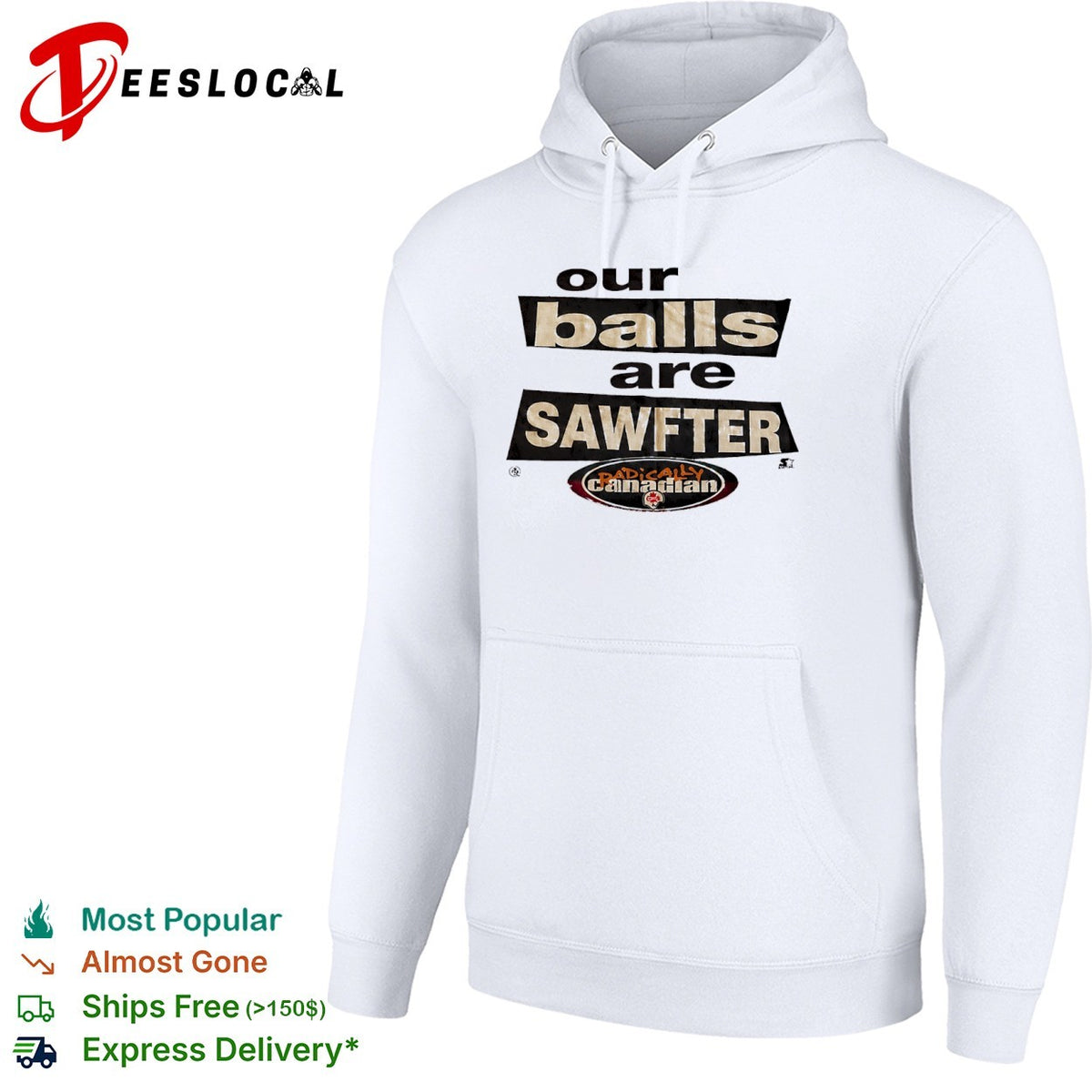 Our balls are sawfter Radically Canadian shirt