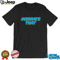 Overrate That Trendy Blue and Yellow Text Graphic T Shirt