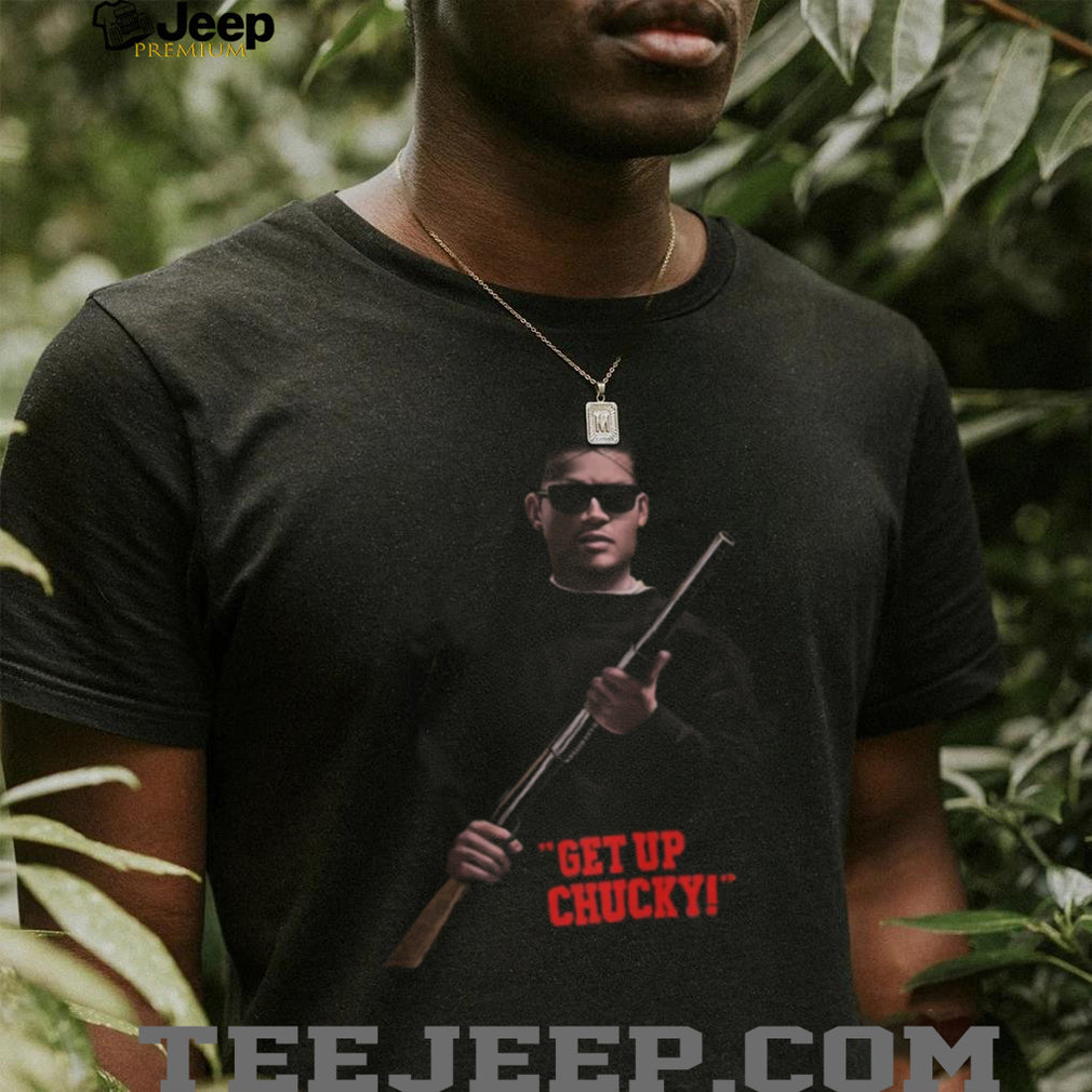 Get Up Chucky Blood In Blood Out Movie Quote Miklo Velka T Shirt