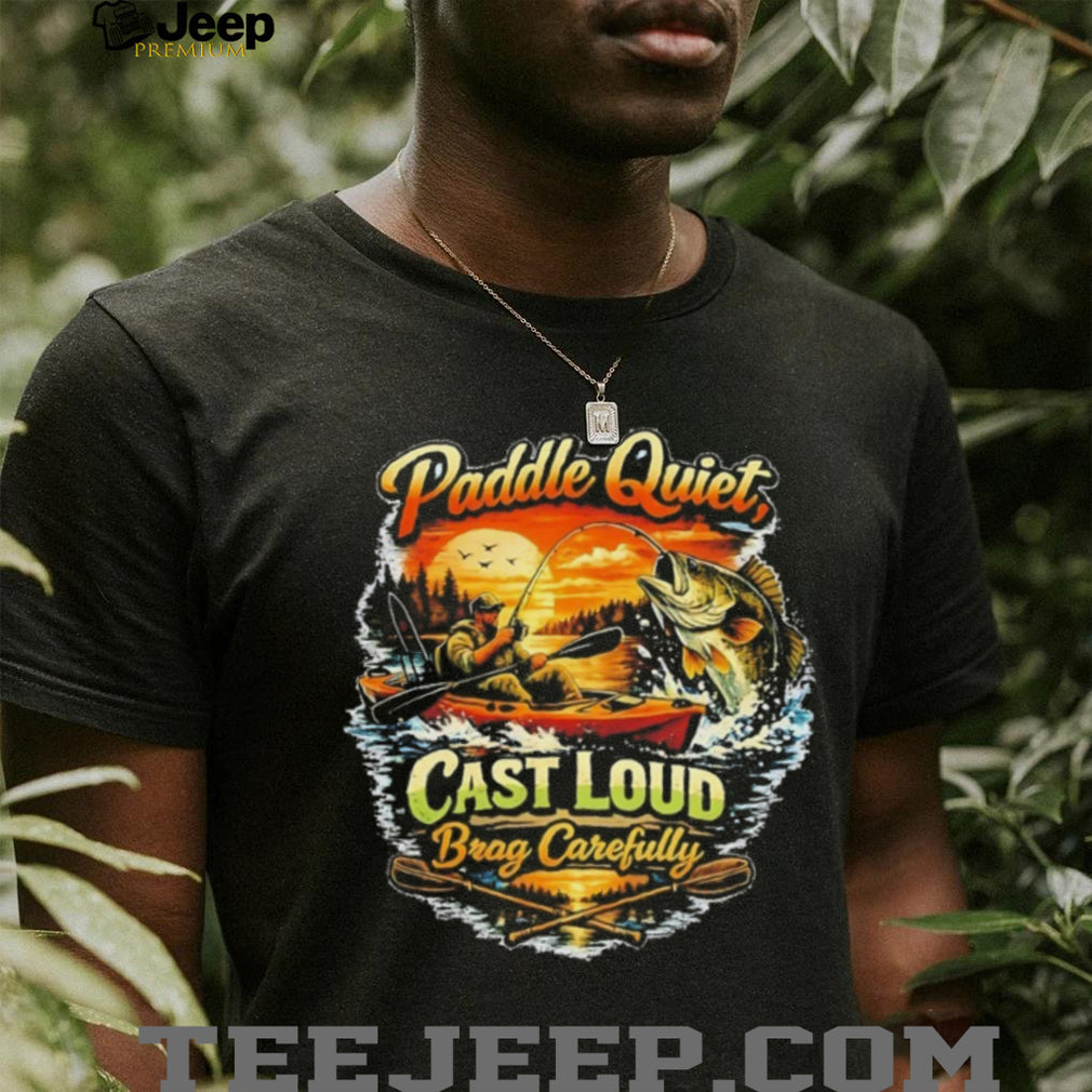 Paddle quiet cast loud brag carefully shirt