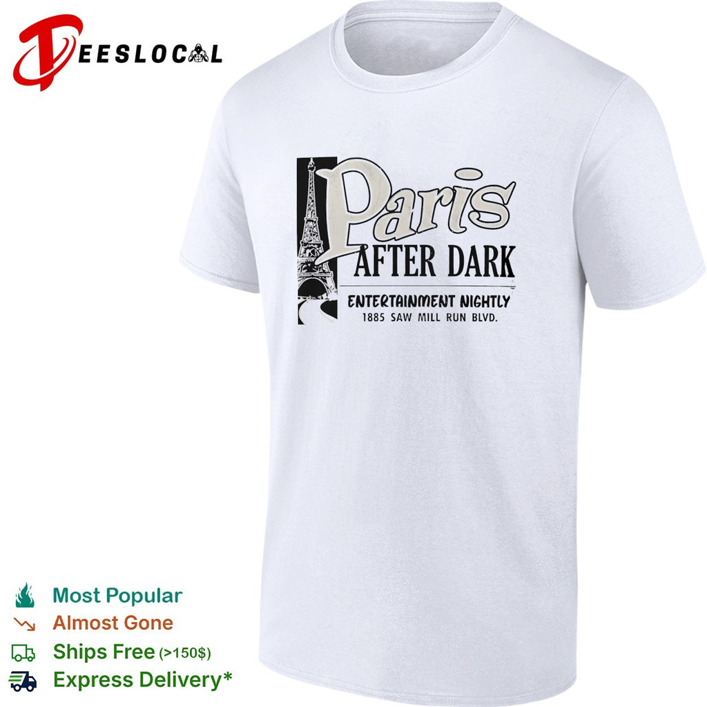 Paris after dark entertainment nightly 1885 saw mill run blvd eiffel tower shirt