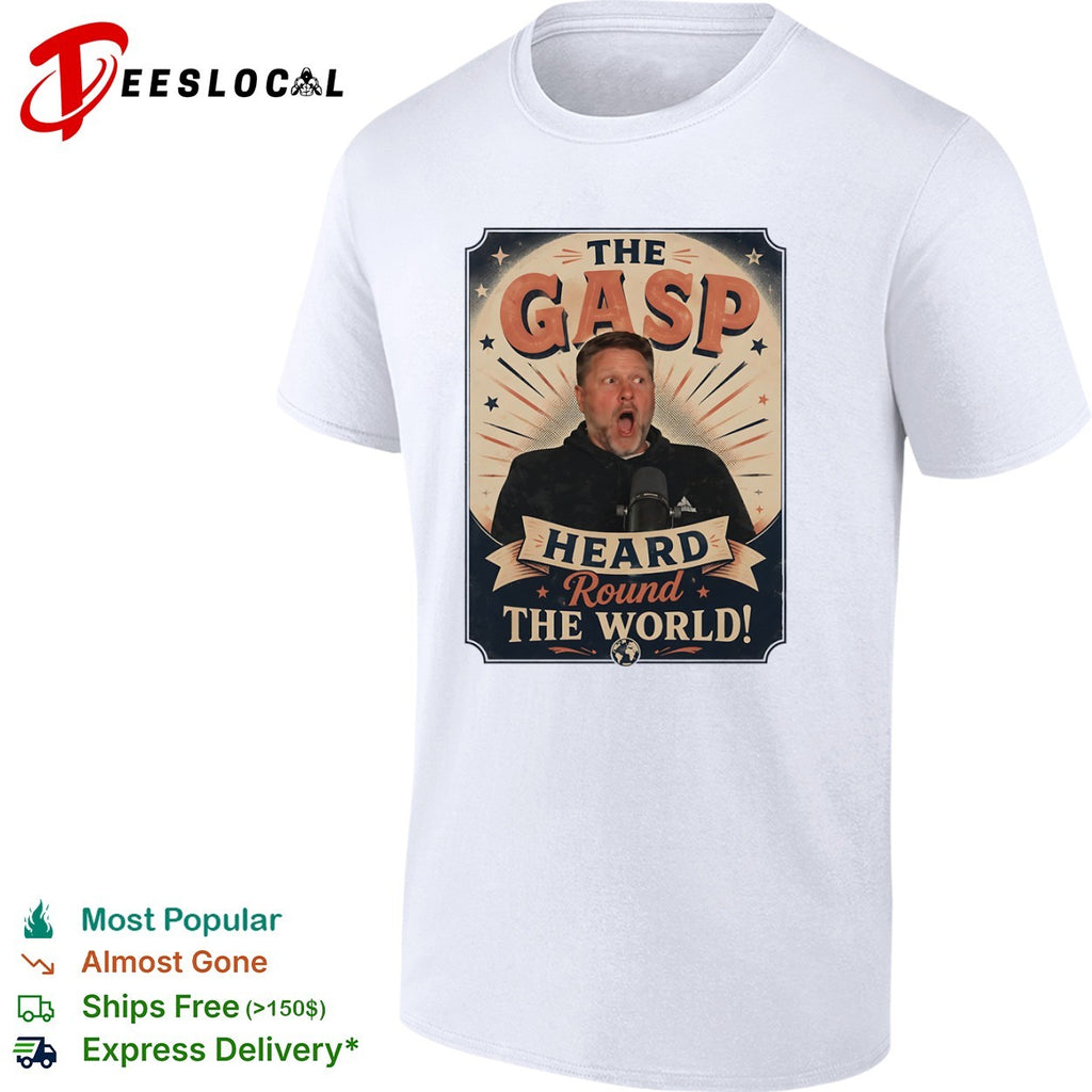 Pat McAfee The Gasp Heard Round the World Shirt
