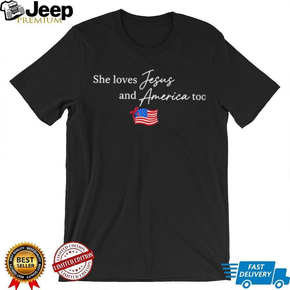 Patriotic christian apparel she loves Jesus and America too flag 4th of July shirt