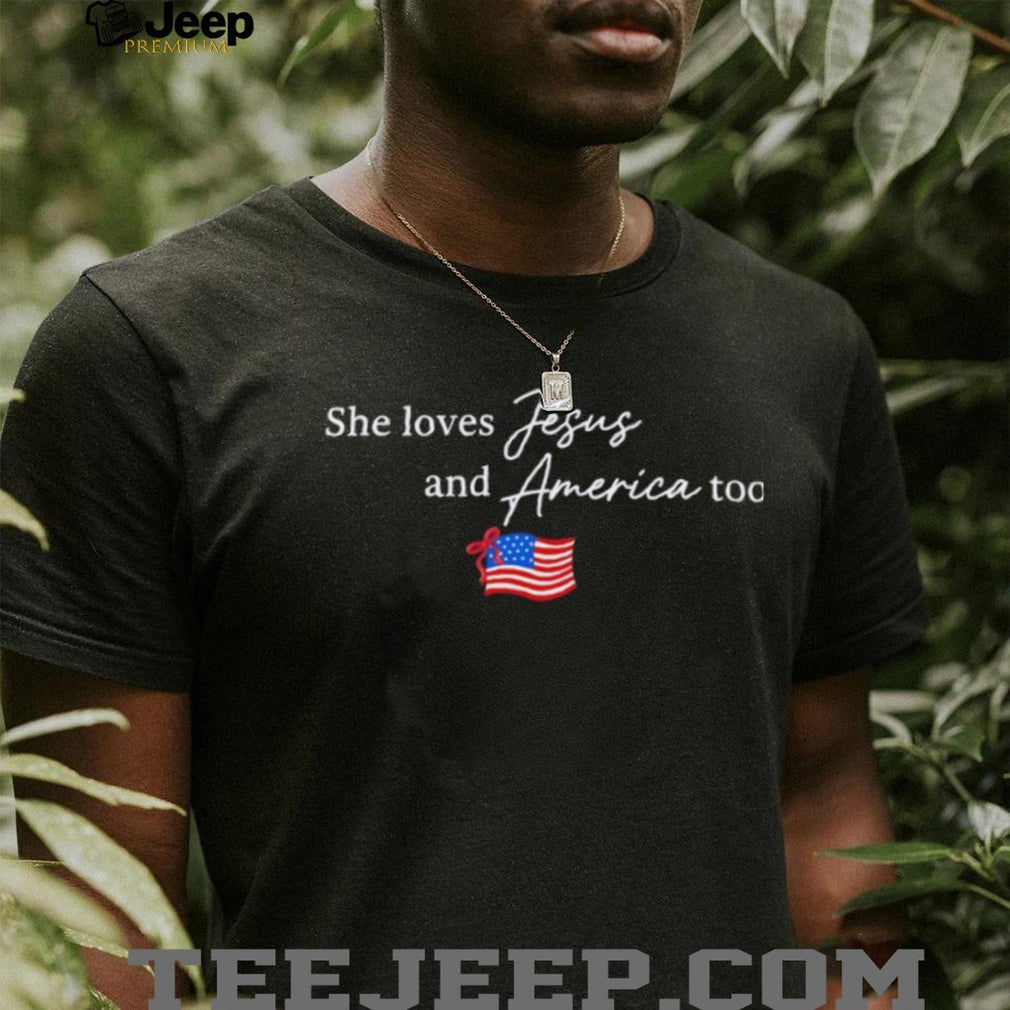 Patriotic christian apparel she loves Jesus and America too flag 4th of July shirt