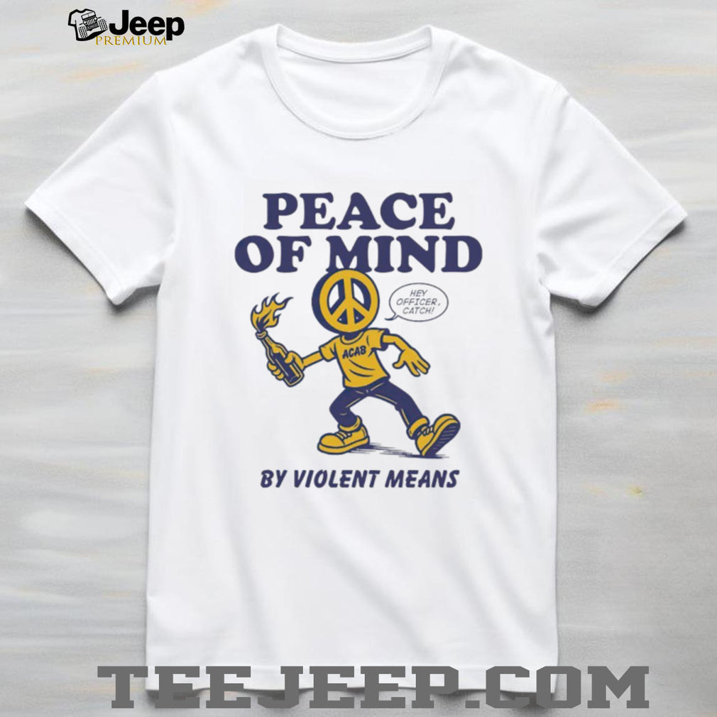 Peace Of Mind By Violent Means ACAB Peace Sign Character T Shirt