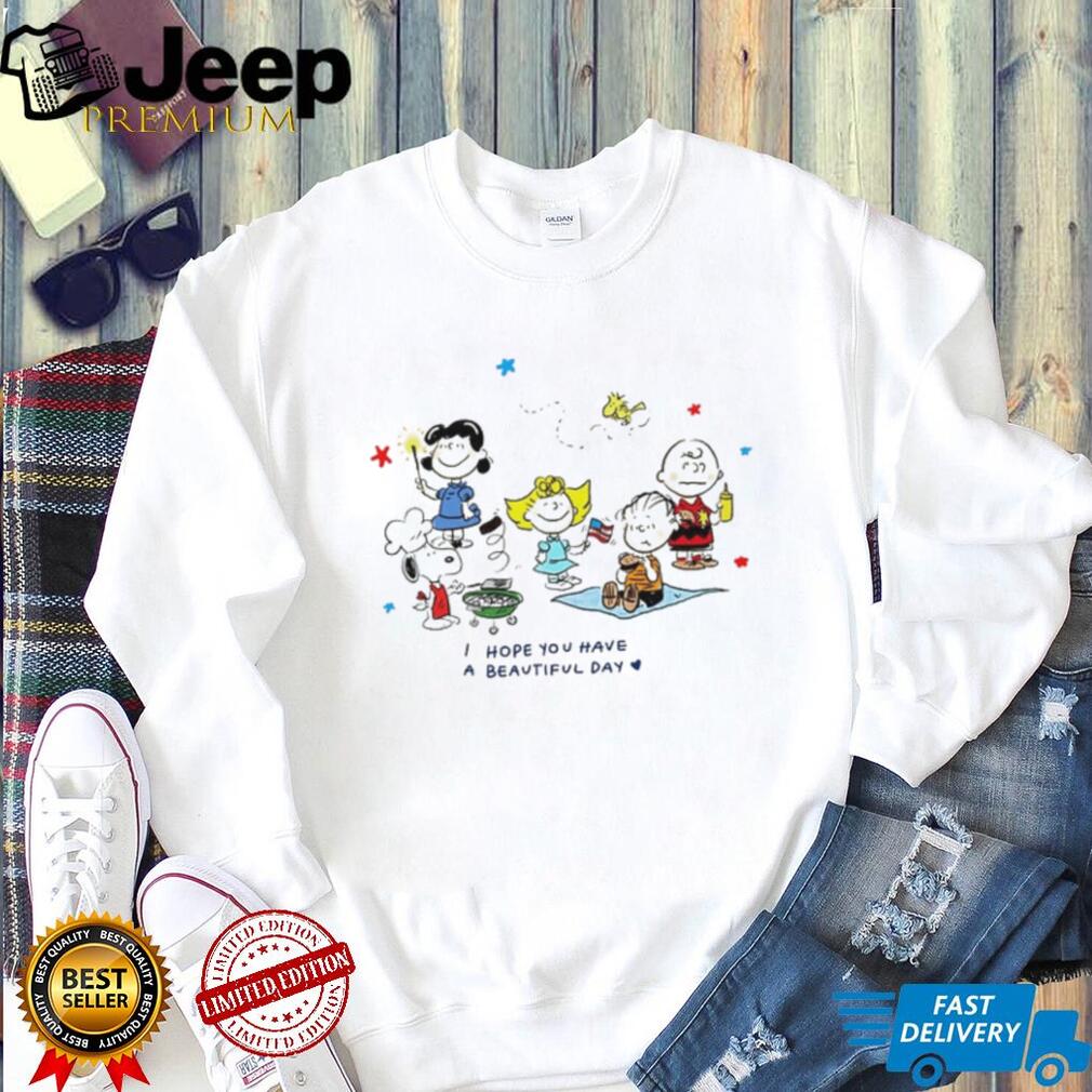 Peanuts Gang Celebrating Fourth of July with I Hope You Have a Beautiful Day shirt