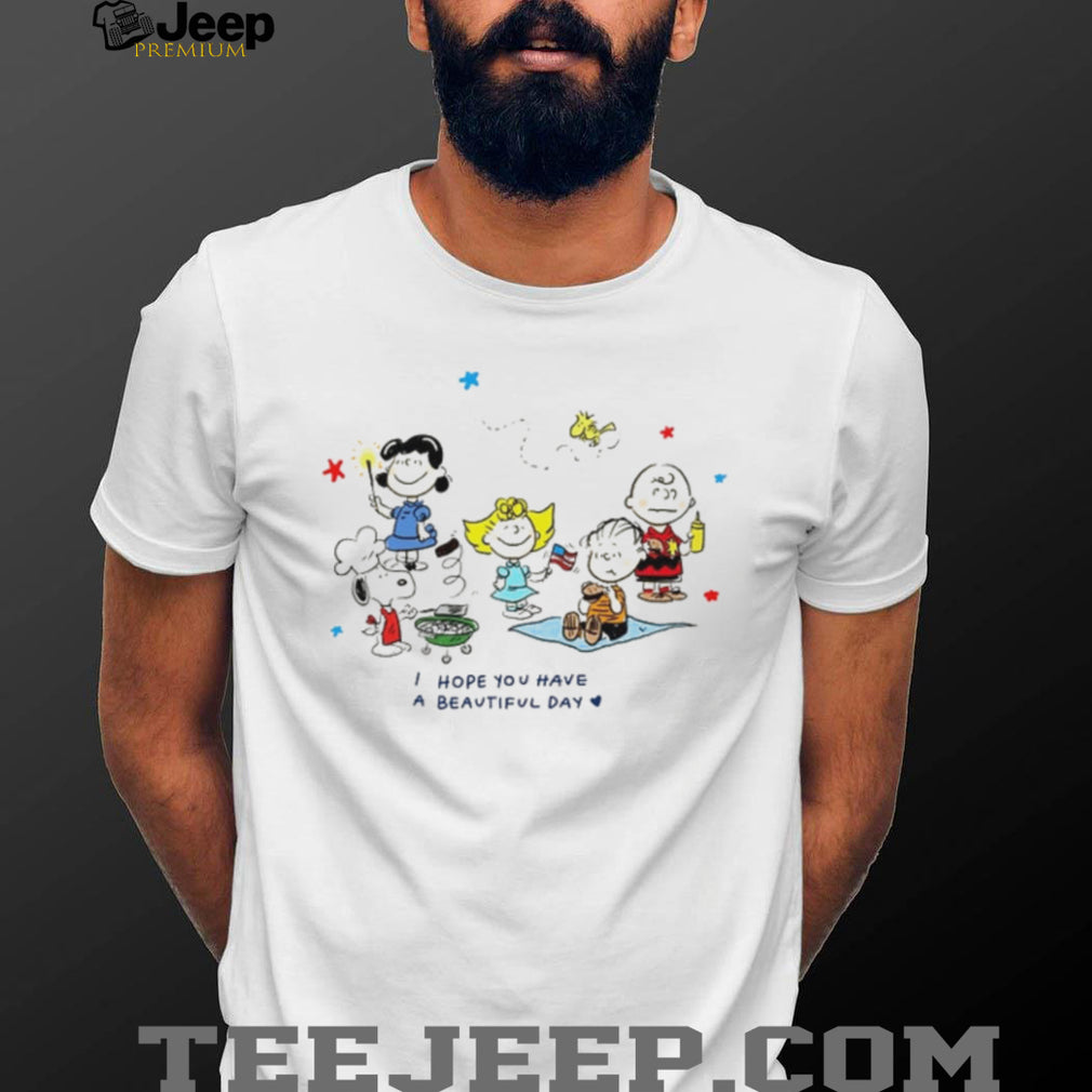 Peanuts Gang Celebrating Fourth of July with I Hope You Have a Beautiful Day shirt