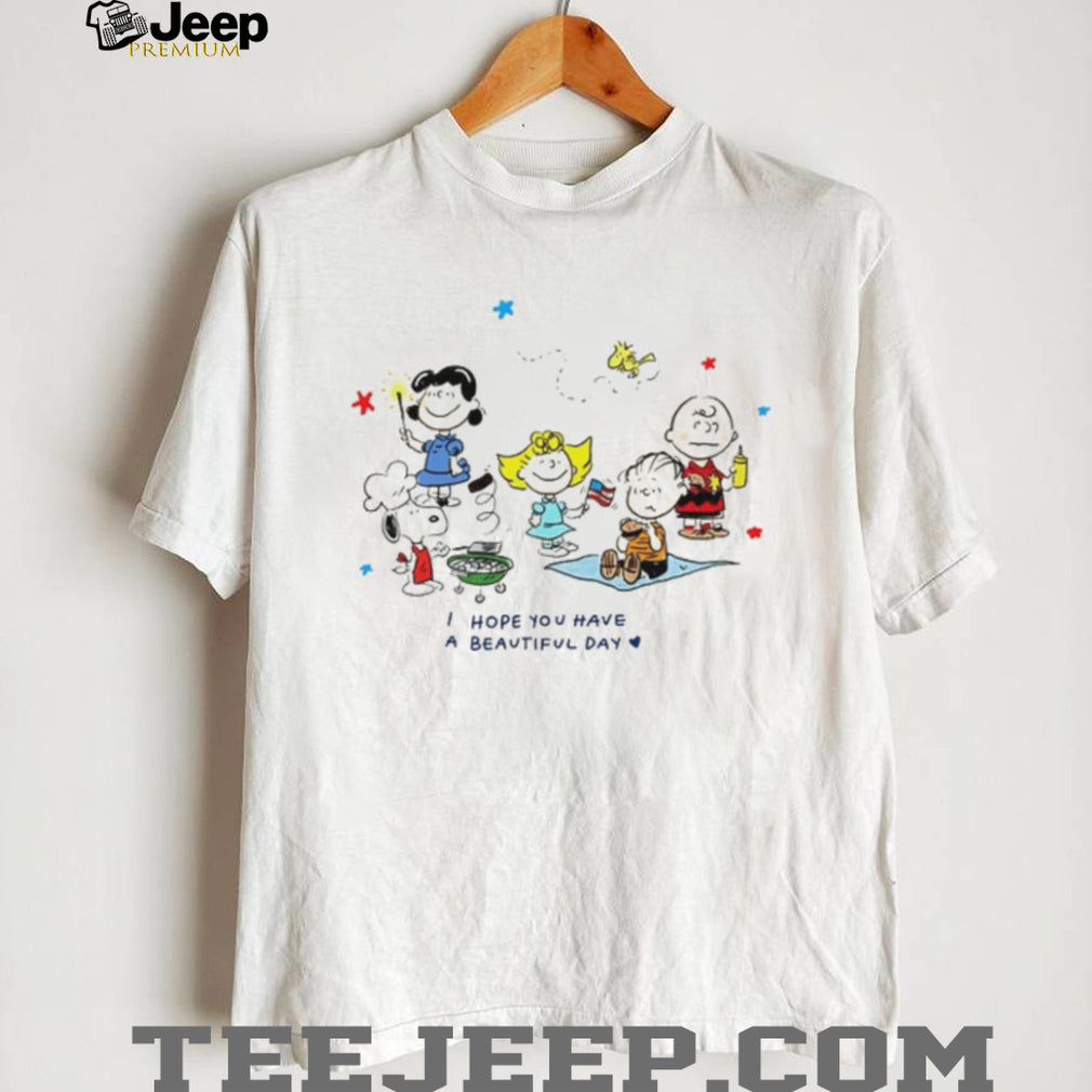 Peanuts Gang Celebrating Fourth of July with I Hope You Have a Beautiful Day shirt