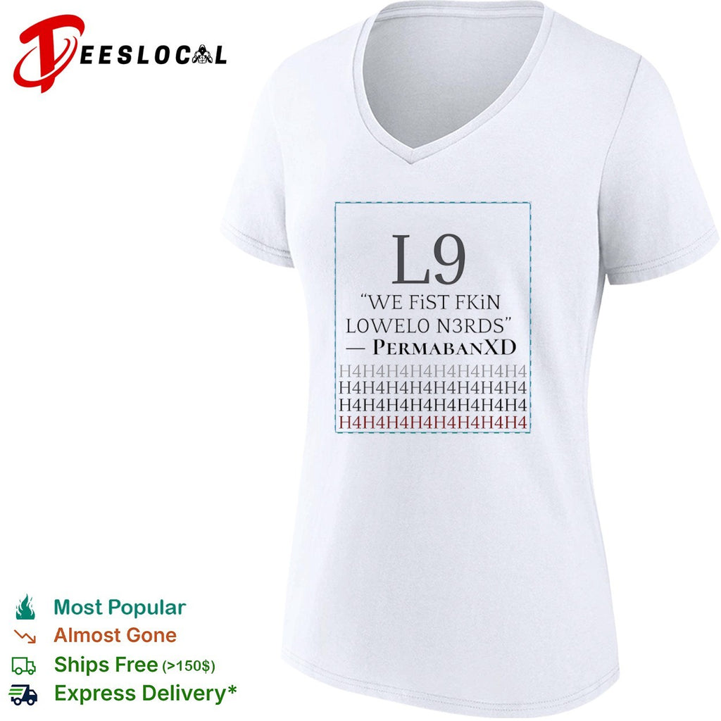 PermabanXD L9 we fist fkin lowelo n3rds h4h4 shirt