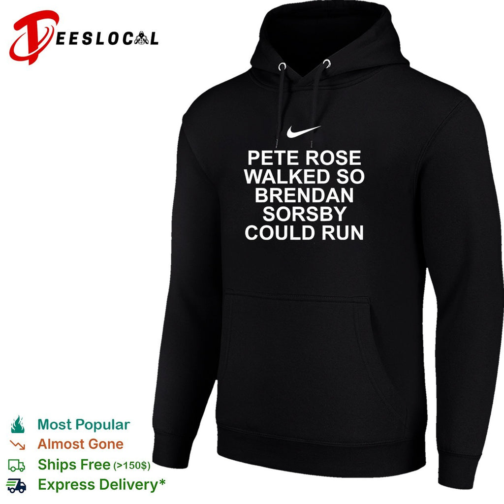 Pete Rose walked so Brendan Sorsby could run baseball quote bold text shirt