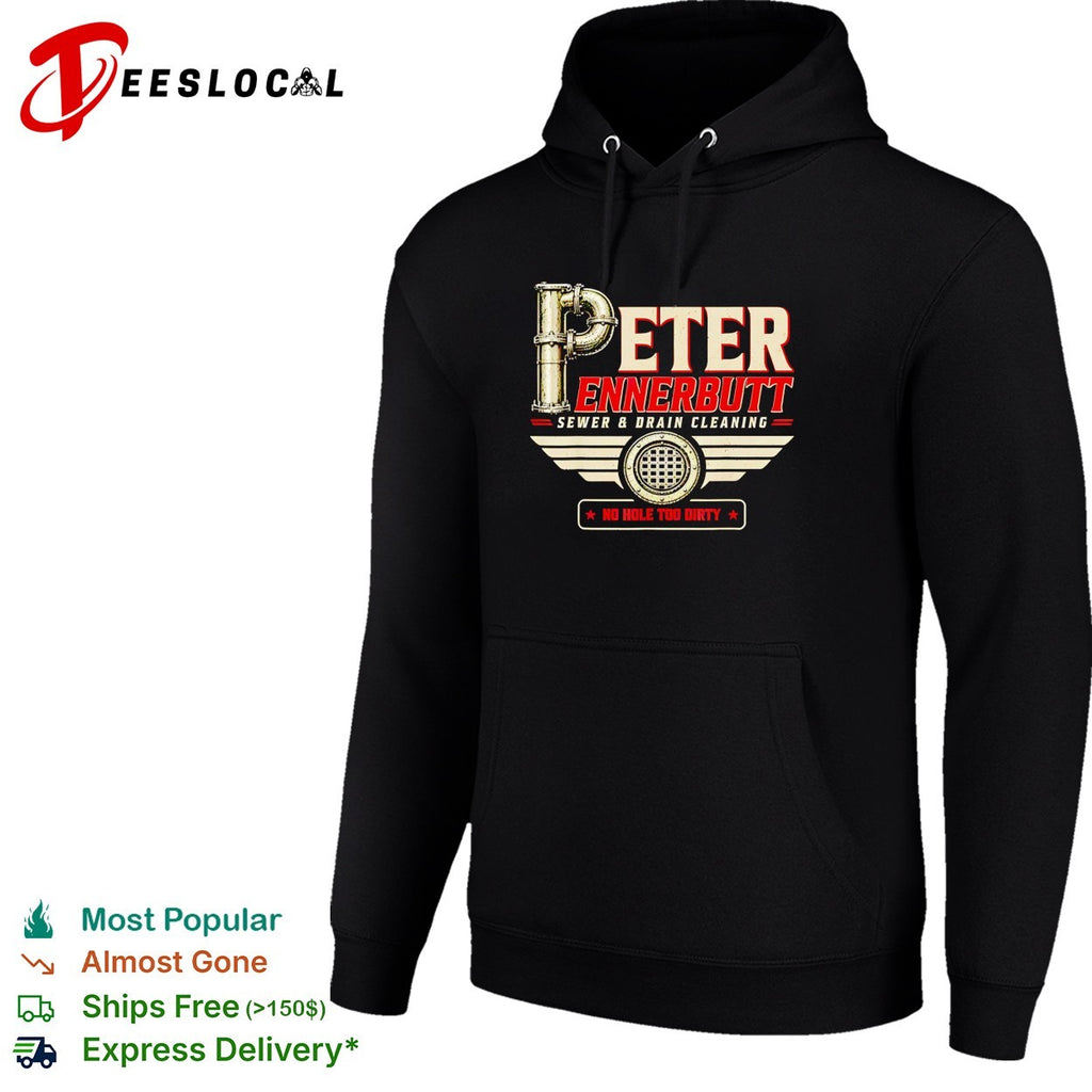 Peter Pennerbutt Sewer and Drain Cleaning no hole too dirty pipe logo humor shirt