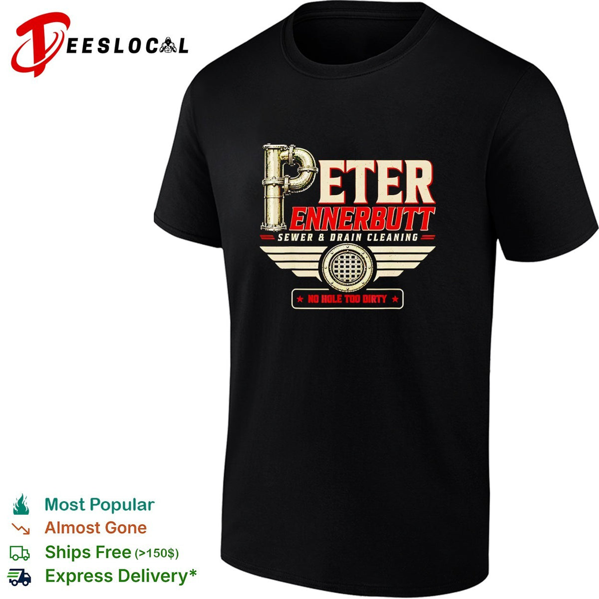 Peter Pennerbutt Sewer and Drain Cleaning no hole too dirty pipe logo humor shirt