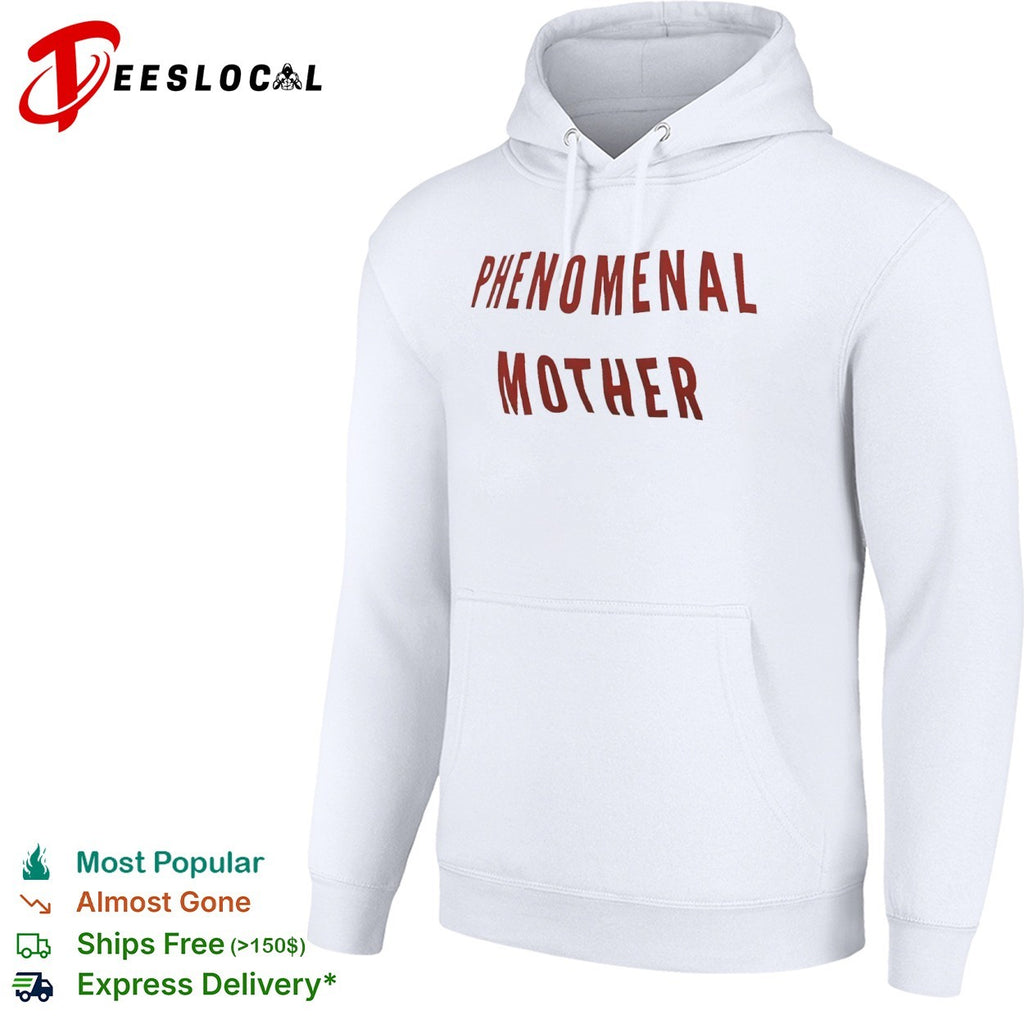 Phenomenal Mother shirt