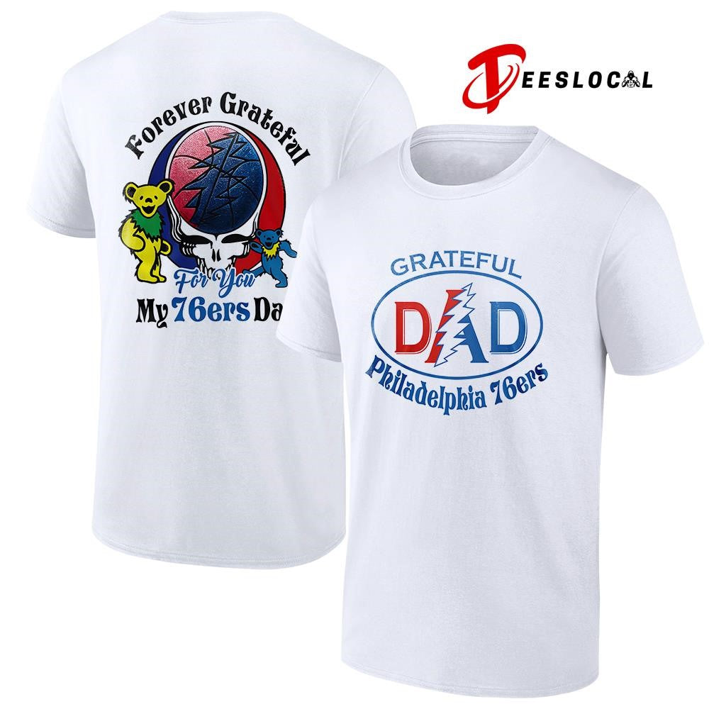 Philadelphia 76ers x Grateful Dead Father Day forever Grateful logo shirt