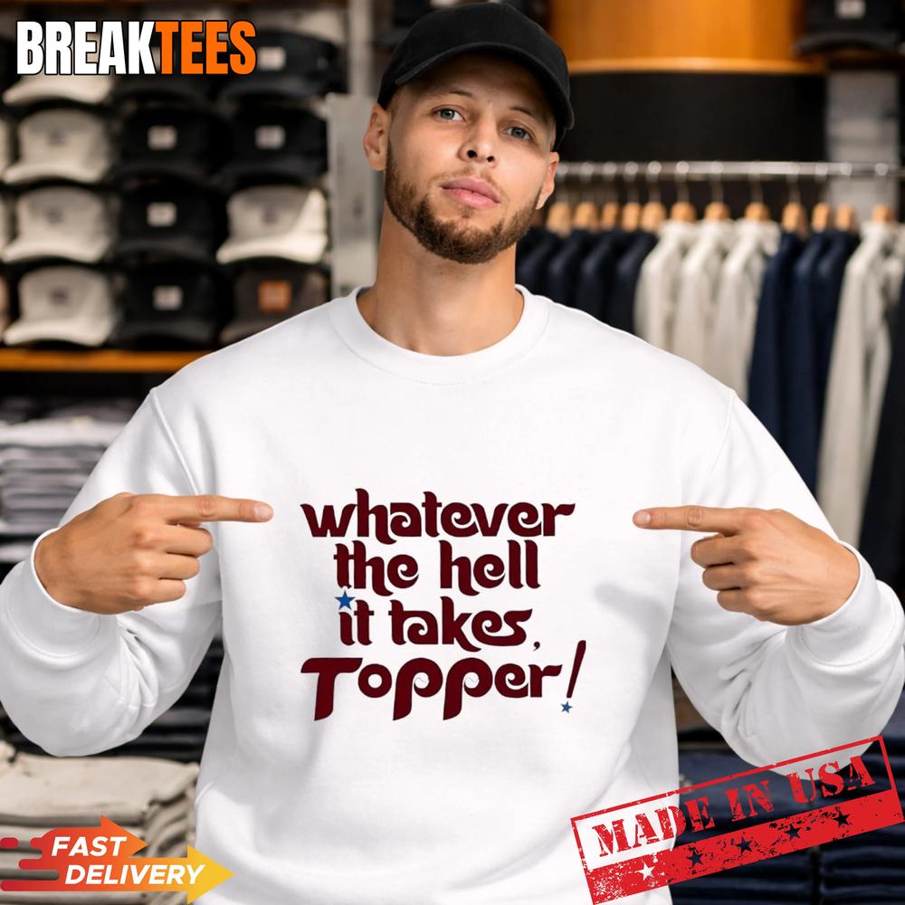 Philadelphia Phillies Baseball Whatever it takes Topper T-Shirt