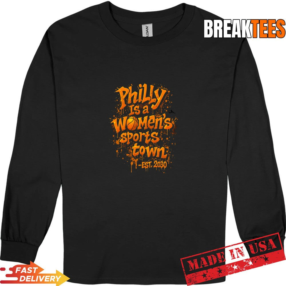 Philly Is A Women’s Sports Town Graffiti Shirt