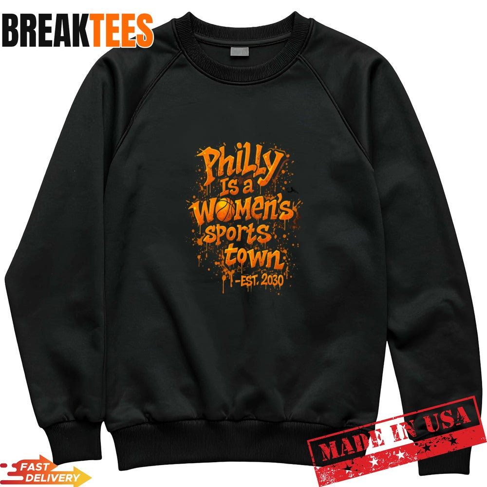 Philly Is A Women’s Sports Town Graffiti Shirt