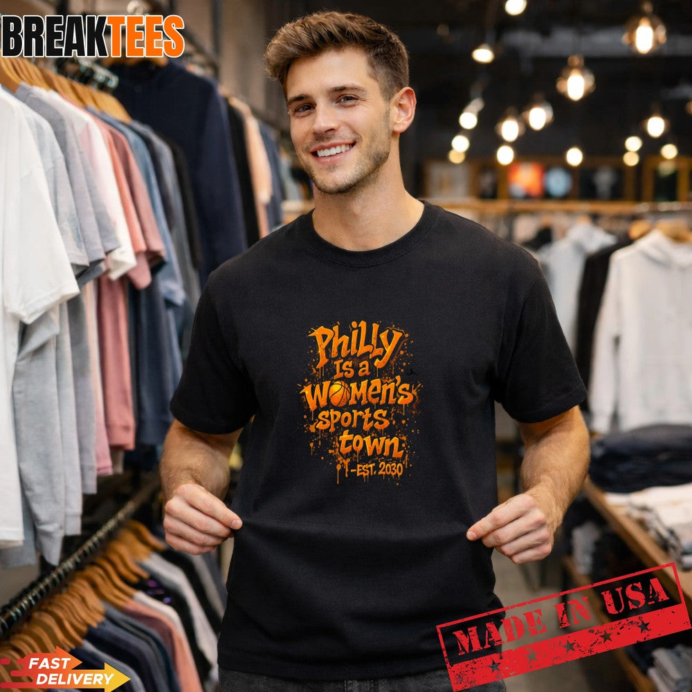 Philly Is A Women’s Sports Town Graffiti Shirt