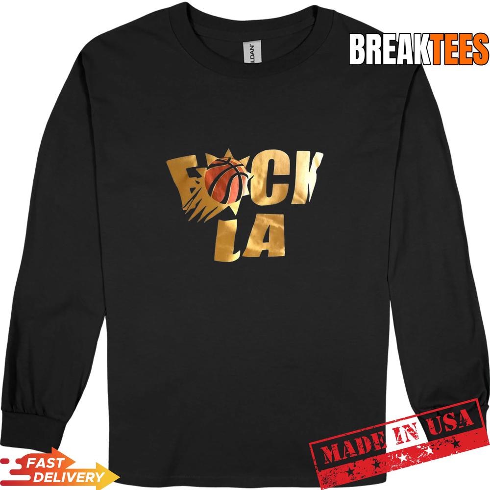 Phoenix Suns fuck LA Los Angeles Lakers T-Shirt