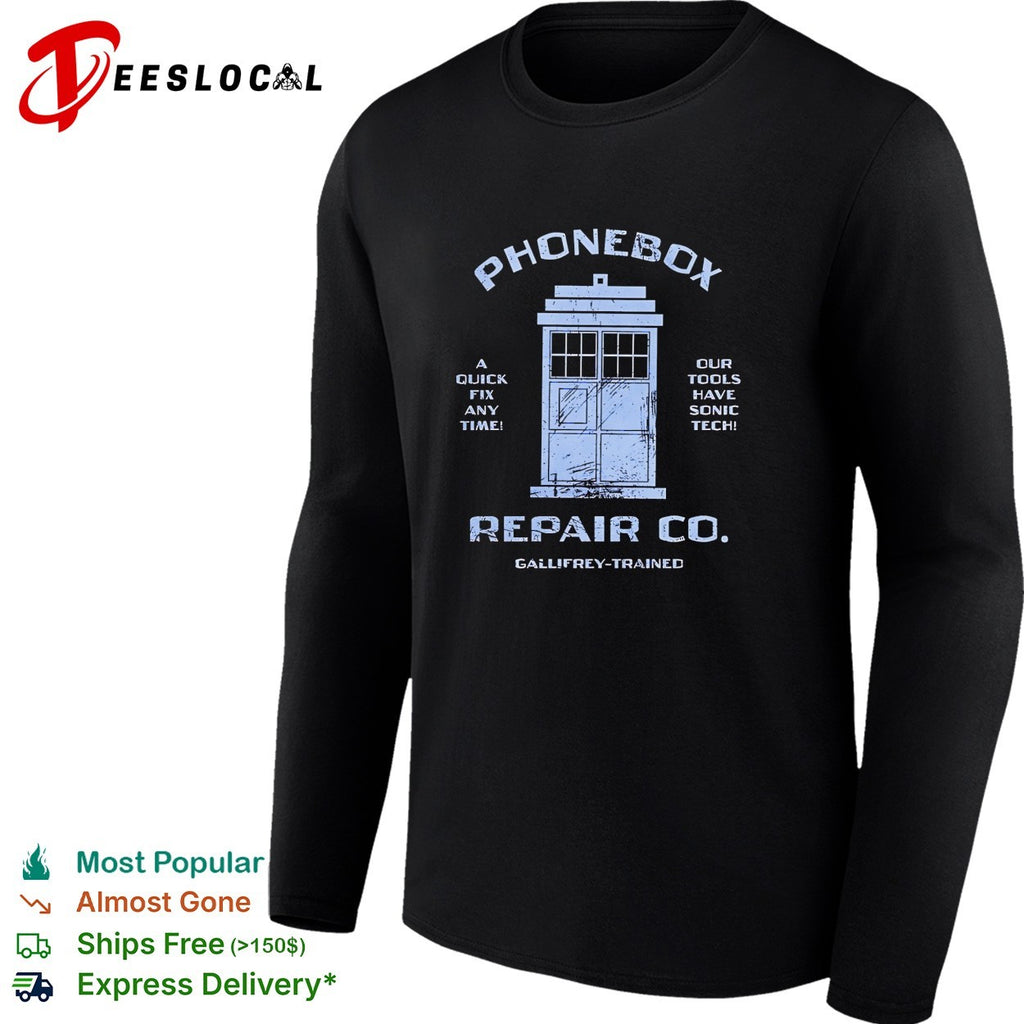Phonebox Repair Co A quick fix any time our tools have sonic tech Gallifrey-trained shirt