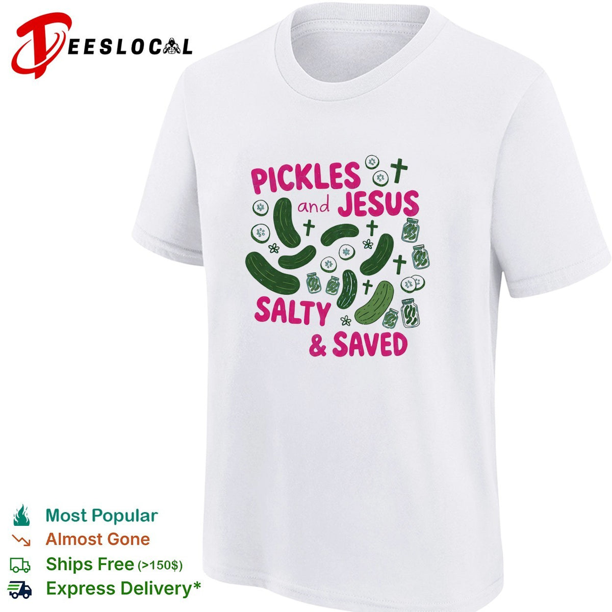 Pickles and Jesus Salty and Saved text with crosses and jar design on a shirt