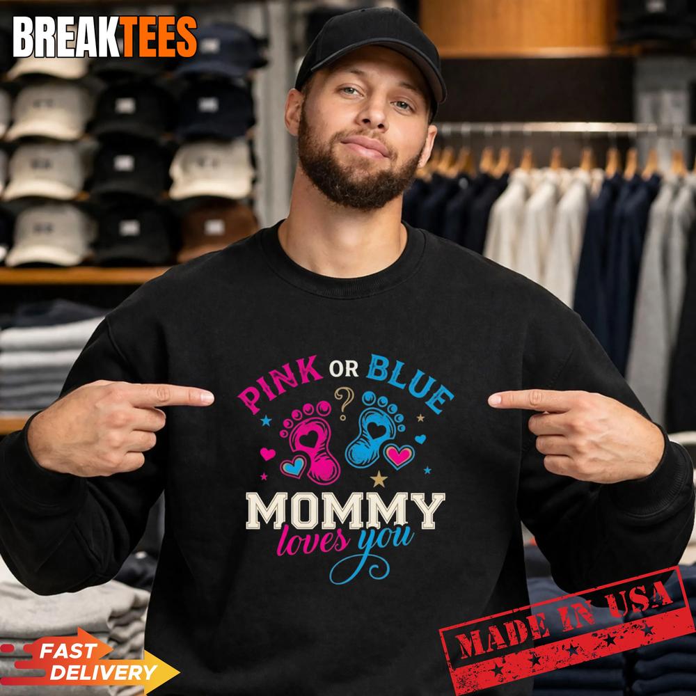 Pink Or Blue Mommy Loves You Gender Reveal Baby Announcement Shirt