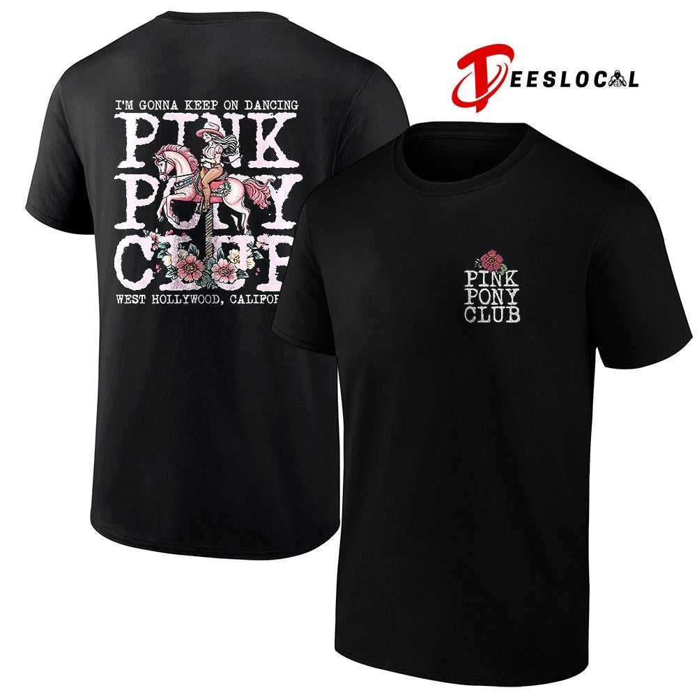 Pink Pony Club I’m gonna keep on dancing repeat shirt