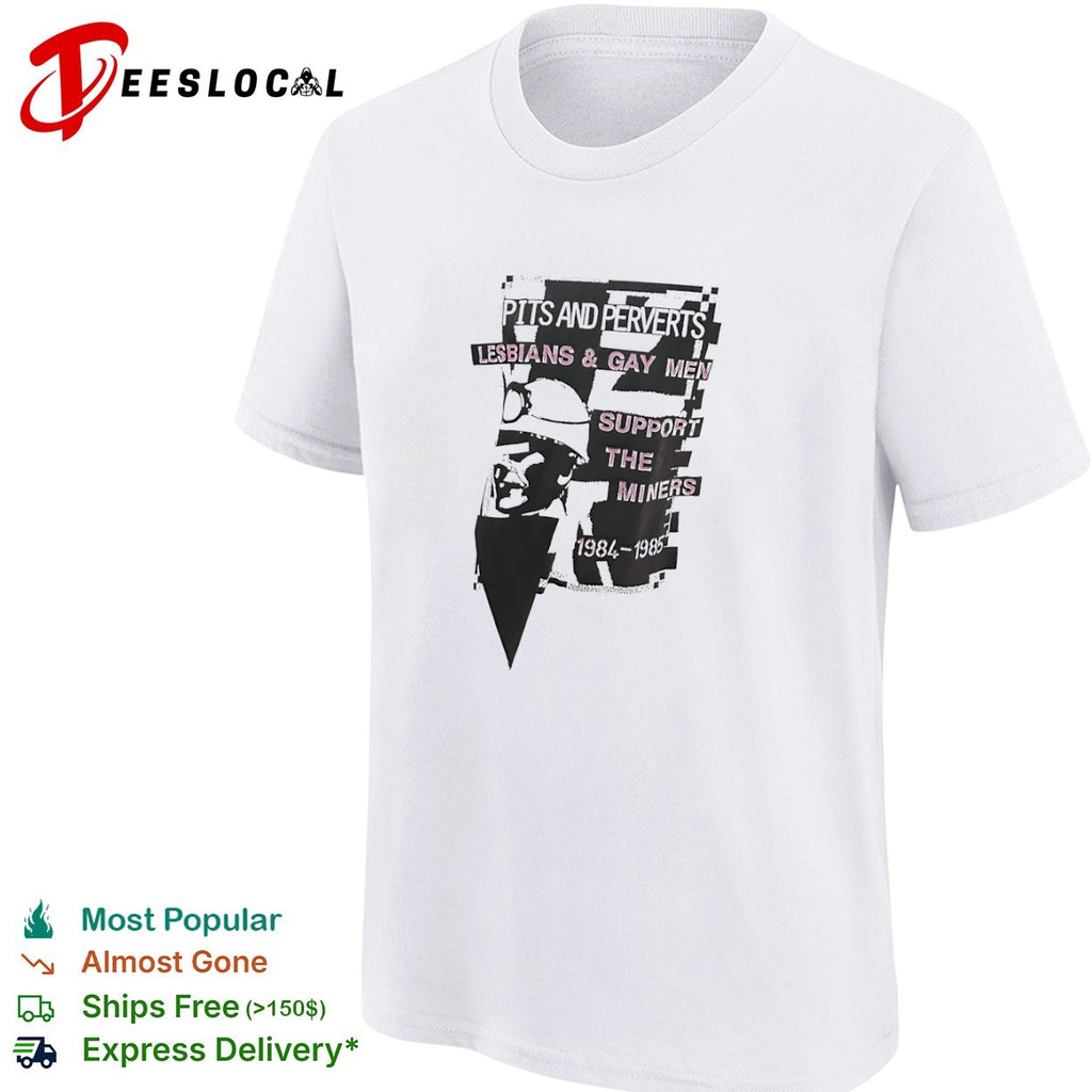 Pits and Perverts Lesbians and Gay Men Support the Miners 1984 1985 coal miner shirt