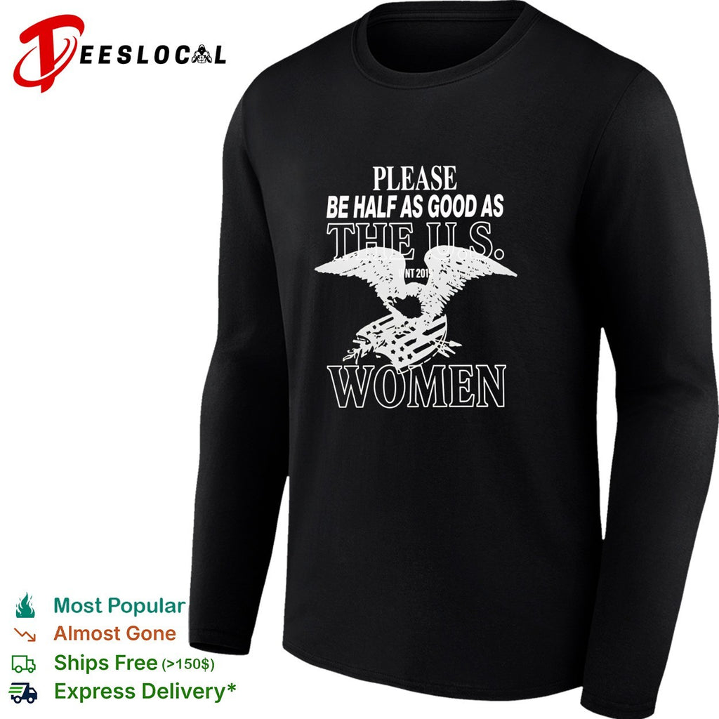 Please be half as good as the US women WNT 2019 eagle shirt