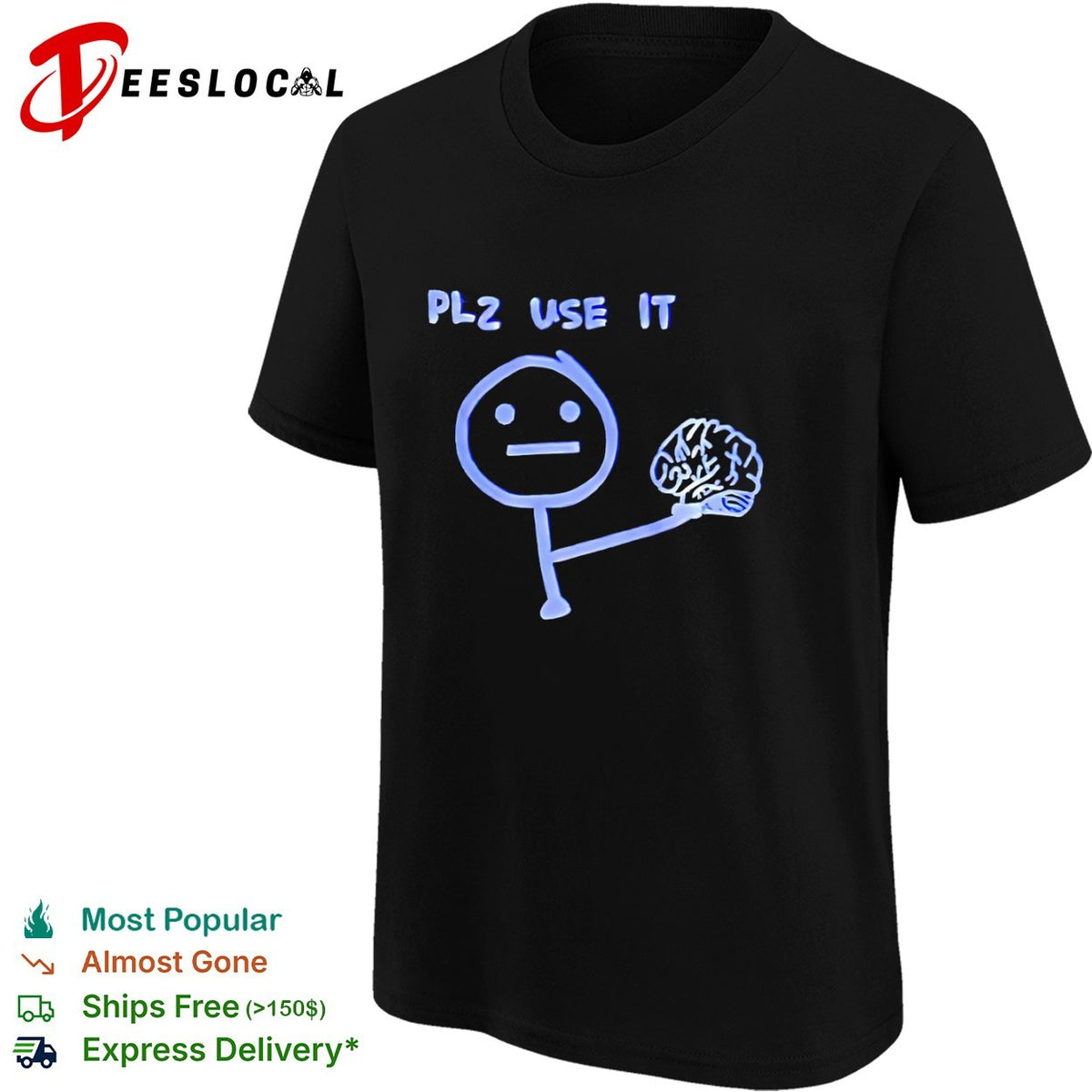Plz use it brain shirt