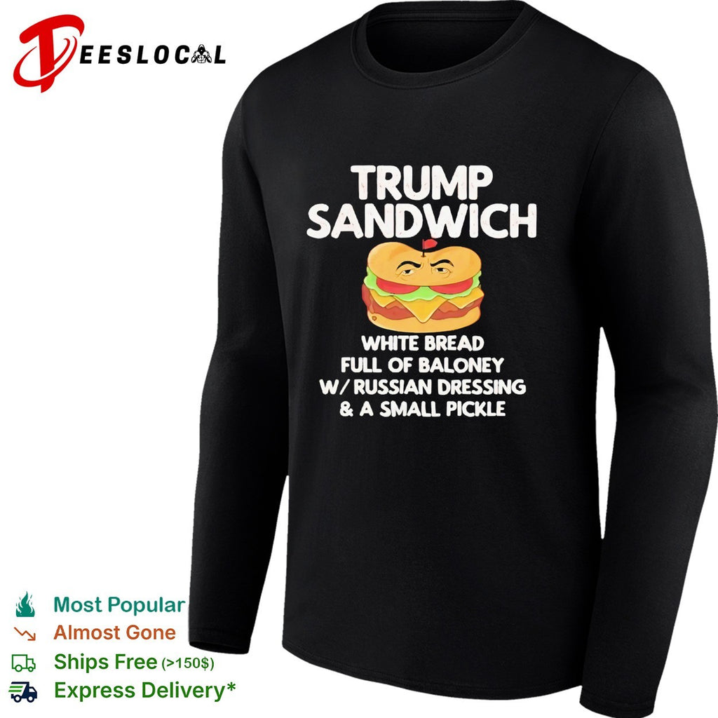 Political figure sandwich parody baloney Russian dressing small pickle humor shirt